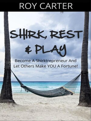 cover image of Shirk, Rest & Play
